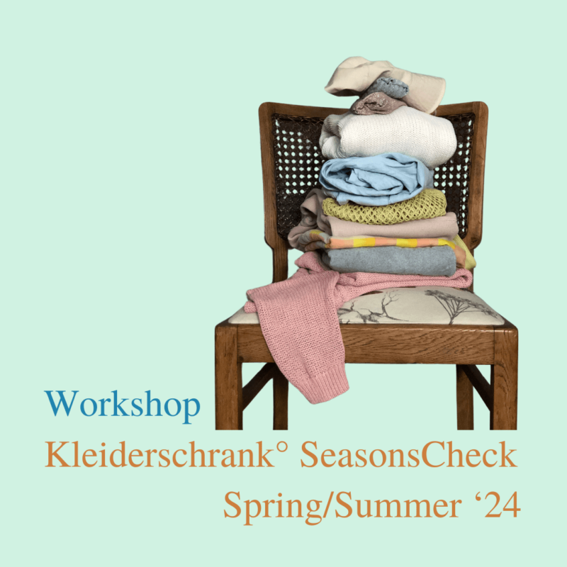 Kleiderschrank SeasonsCheck, SpringSummer ’24 (Gruppen-Workshop digital)